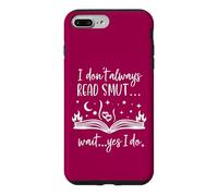 Carcasa para iPhone 7 Plus/8 Plus I Dont Always Read Smut Wait Yes I Do Read Smutt Books Spicy