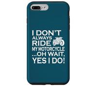 Carcasa para iPhone 7 Plus/8 Plus I Dont Always Ride My Motorcycle Funny Biker Cita Humor