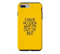 Carcasa para iPhone 7 Plus/8 Plus I Have No Idea Why I'm out of Bed