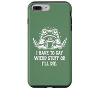 Carcasa para iPhone 7 Plus/8 Plus I Have to Say Weird Stuff Or I'Ll Die Funny Frog Coffee Meme