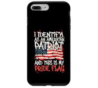 Carcasa para iPhone 7 Plus/8 Plus I Identify As An American Patriot This Is My Pride Flag