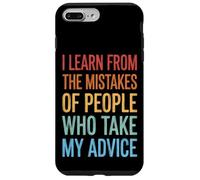 Carcasa para iPhone 7 Plus/8 Plus I Learn from The Mistakes of People Who Take My Advice