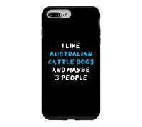 Carcasa para iPhone 7 Plus/8 Plus I Like Australian Cattle Dogs and Maybe Three People