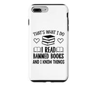 Carcasa para iPhone 7 Plus/8 Plus I Read Banned Books I Know Things,Banned Book Lover Bookish