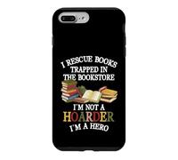 Carcasa para iPhone 7 Plus/8 Plus I Rescue Book Trapped In The Bookstore I'm Not A Hoarder