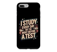 Carcasa para iPhone 7 Plus/8 Plus I Study Every Day, Not The Night Before A Test