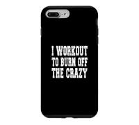 Carcasa para iPhone 7 Plus/8 Plus I Workout To Burn Off The Crazy/Personal Trainer Diciendo