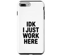 Carcasa para iPhone 7 Plus/8 Plus IDK I Just Work Here Humor de Oficina Divertido
