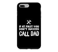 Carcasa para iPhone 7 Plus/8 Plus If At First You Don't Succeed Call Dad Funny Father's Day
