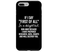 Carcasa para iPhone 7 Plus/8 Plus If I Say First of All Im a Delight Sarcastic Funny Coworker