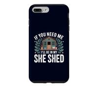 Carcasa para iPhone 7 Plus/8 Plus If You Need Me I'Ll Be In My She Shed Jardinería Libros Café