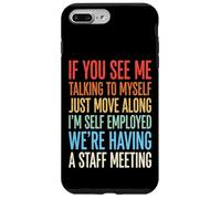 Carcasa para iPhone 7 Plus/8 Plus If You See Me Talking To Myself Just Move Along
