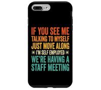 Carcasa para iPhone 7 Plus/8 Plus If You See Me Talking To Myself Just Move Along