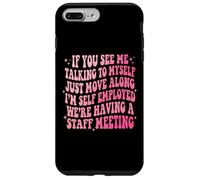 Carcasa para iPhone 7 Plus/8 Plus If You See Me Talking To Myself Just Move Along