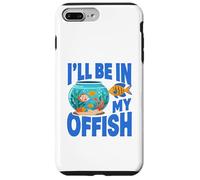 Carcasa para iPhone 7 Plus/8 Plus Ill Be in My Offish Fish Bowl Oficina Juego de Palabras Acuario Humor