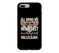 Carcasa para iPhone 7 Plus/8 Plus I'Ll Bring My Hard Fought Heartfelt Hallelujah