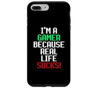 Carcasa para iPhone 7 Plus/8 Plus I'm A Gamer Because Real Life Sucks! Sarcastic Gaming Humour