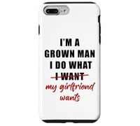 Carcasa para iPhone 7 Plus/8 Plus I'm a Grown Man I Do What... My Girlfriend Wants Humor
