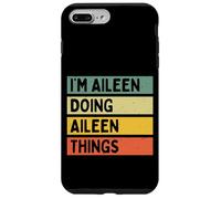 Carcasa para iPhone 7 Plus/8 Plus I'm Aileen Doing Aileen Things - Cita Personalizada Divertida