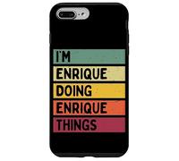 Carcasa para iPhone 7 Plus/8 Plus I'm Enrique Doing Enrique Things Funny Citas Personalizadas