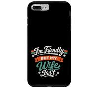 Carcasa para iPhone 7 Plus/8 Plus I'm Friendly But My Wife Isn'T Sarcastic Marriage Fun Humor