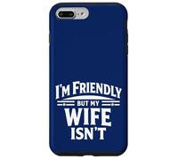 Carcasa para iPhone 7 Plus/8 Plus I'm Friendly But My Wife Isn'T Sarcastic Marriage Humor