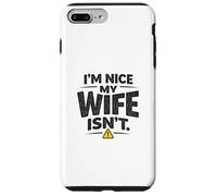 Carcasa para iPhone 7 Plus/8 Plus I'm Nice My Wife Is Not Funny Pareja Humor Maridos sarcásticos