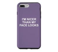 Carcasa para iPhone 7 Plus/8 Plus I'm Nicer Than My Face Looks Yet Despite The Look On My Face