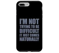 Carcasa para iPhone 7 Plus/8 Plus I'm Not Trying To Be Difficult It Just Comes Naturally