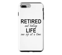 Carcasa para iPhone 7 Plus/8 Plus Im Retired and Taking Life One Sip at a Time Retirement Wine
