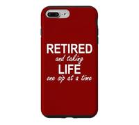Carcasa para iPhone 7 Plus/8 Plus Im Retired and Taking Life One Sip at a Time Retirement Wine