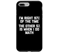 Carcasa para iPhone 7 Plus/8 Plus I'm Right 97% of The Time... Camiseta Divertida Dicho sarcástico