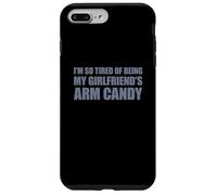 Carcasa para iPhone 7 Plus/8 Plus I'm so Tired of Being my Girlfriend's Arm Candy
