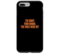 Carcasa para iPhone 7 Plus/8 Plus I'm Sorry Your Honor, The Vibes were Off Fun Joke Humor