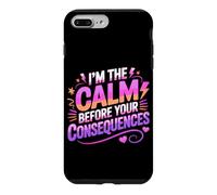 Carcasa para iPhone 7 Plus/8 Plus I'm The Calm Before Your Consequences
