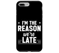 Carcasa para iPhone 7 Plus/8 Plus I'm The Reason We're Late Orgulloso Excusas Sarcasmo -