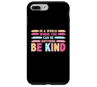 Carcasa para iPhone 7 Plus/8 Plus In A World Where You Can Be Anything Be Kind T-Shirt