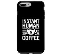 Carcasa para iPhone 7 Plus/8 Plus Instant Human Just Add Coffee