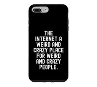 Carcasa para iPhone 7 Plus/8 Plus Internet un Lugar extraño y Loco para extraños y Locos