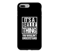 Carcasa para iPhone 7 Plus/8 Plus It's A Belle Thing You Wouldn't Understand First Name