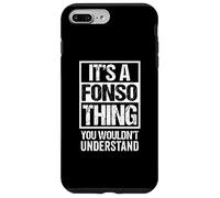 Carcasa para iPhone 7 Plus/8 Plus It's A Fonso Thing You Wouldn't Understand First Name