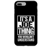 Carcasa para iPhone 7 Plus/8 Plus It's A Joe Thing You Wouldn't Understand Given/First Name