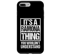 Carcasa para iPhone 7 Plus/8 Plus It's A Ramona Thing You Wouldn't Understand First Name