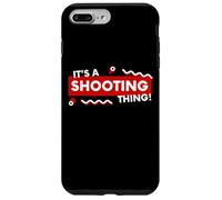 Carcasa para iPhone 7 Plus/8 Plus It's a Shooting Thing Competition Pistol Or Rifle Shooters