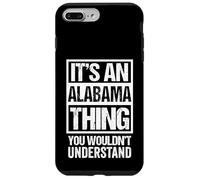 Carcasa para iPhone 7 Plus/8 Plus It's An Alabama Thing You Wouldn't Understand USA State US