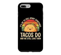 Carcasa para iPhone 7 Plus/8 Plus It's Ok To Fall Apart Sometimes Tacos Do and We Still Love T