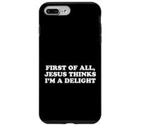 Carcasa para iPhone 7 Plus/8 Plus Jesus Says I'm a Delight Funny Christian