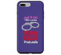 Carcasa para iPhone 7 Plus/8 Plus Just A Girl Who Loves Serial Killer Podcasts Crímenes Verdaderos