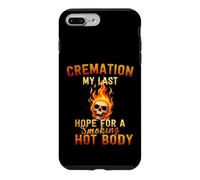 Carcasa para iPhone 7 Plus/8 Plus La cremación es mi última Esperanza para un Cuerpo Caliente Ahumado