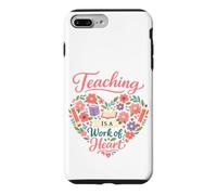 Carcasa para iPhone 7 Plus/8 Plus La enseñanza es una Obra de corazón: día de apreciación del Maestro